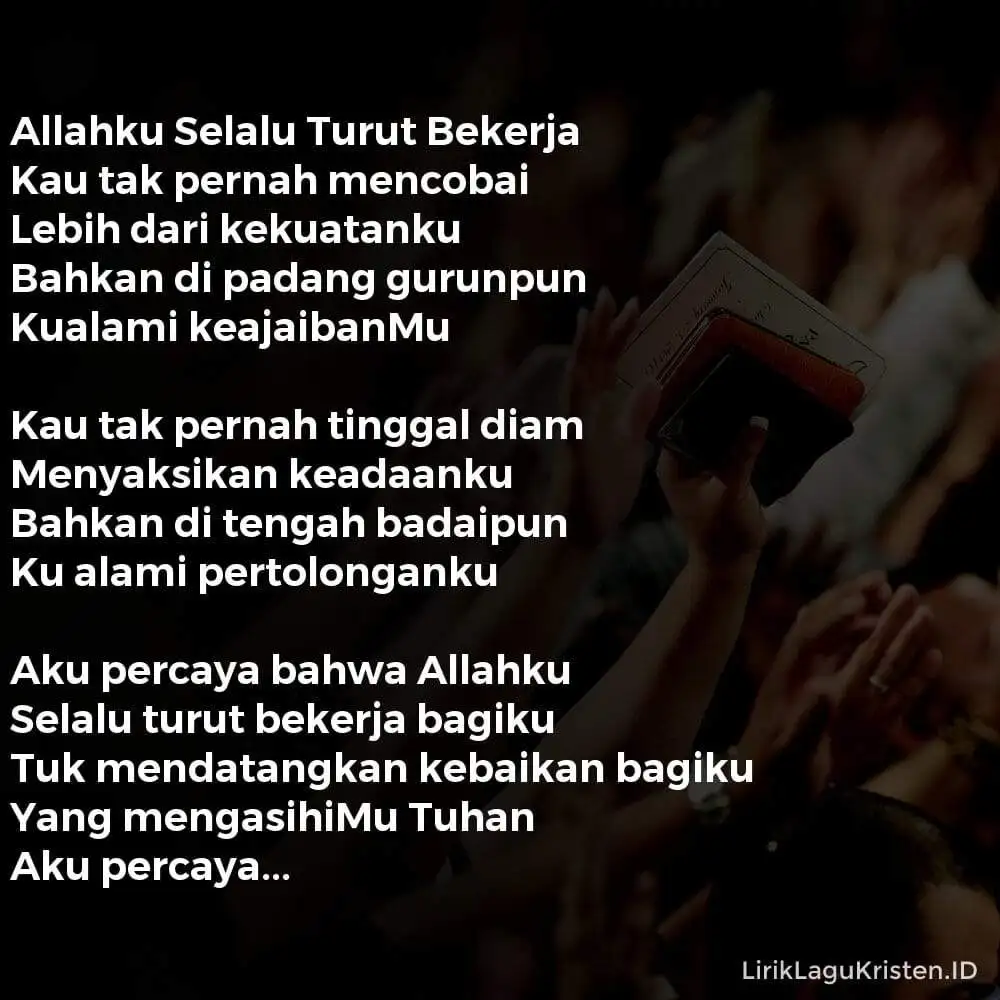 Allahku Selalu Turut Bekerja