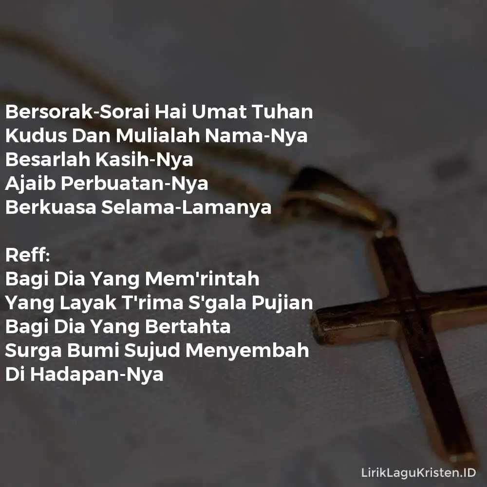 Bagi Dia yang Mem’rintah (Bersorak Sorai Hai Umat Tuhan)