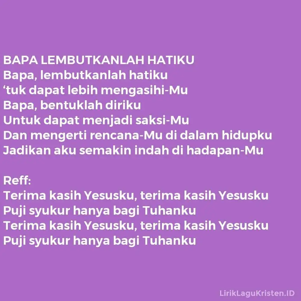 BAPA LEMBUTKANLAH HATIKU