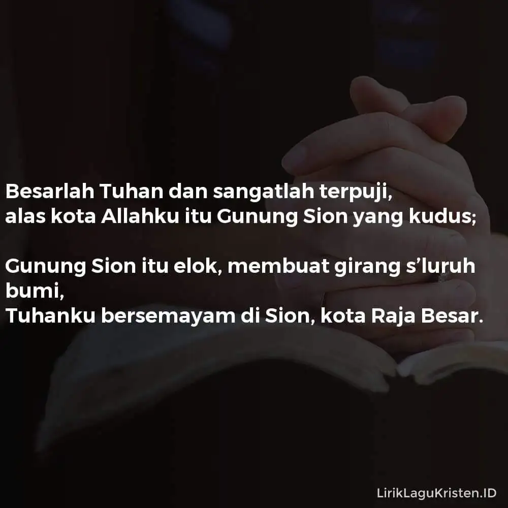 Besarlah Tuhan dan Sangatlah Terpuji