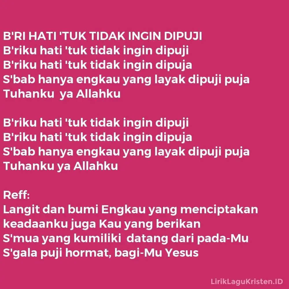 B’RI HATI ‘TUK TIDAK INGIN DIPUJI