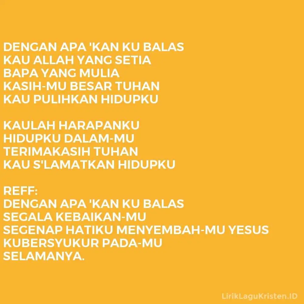 DENGAN APA ‘KAN KU BALAS