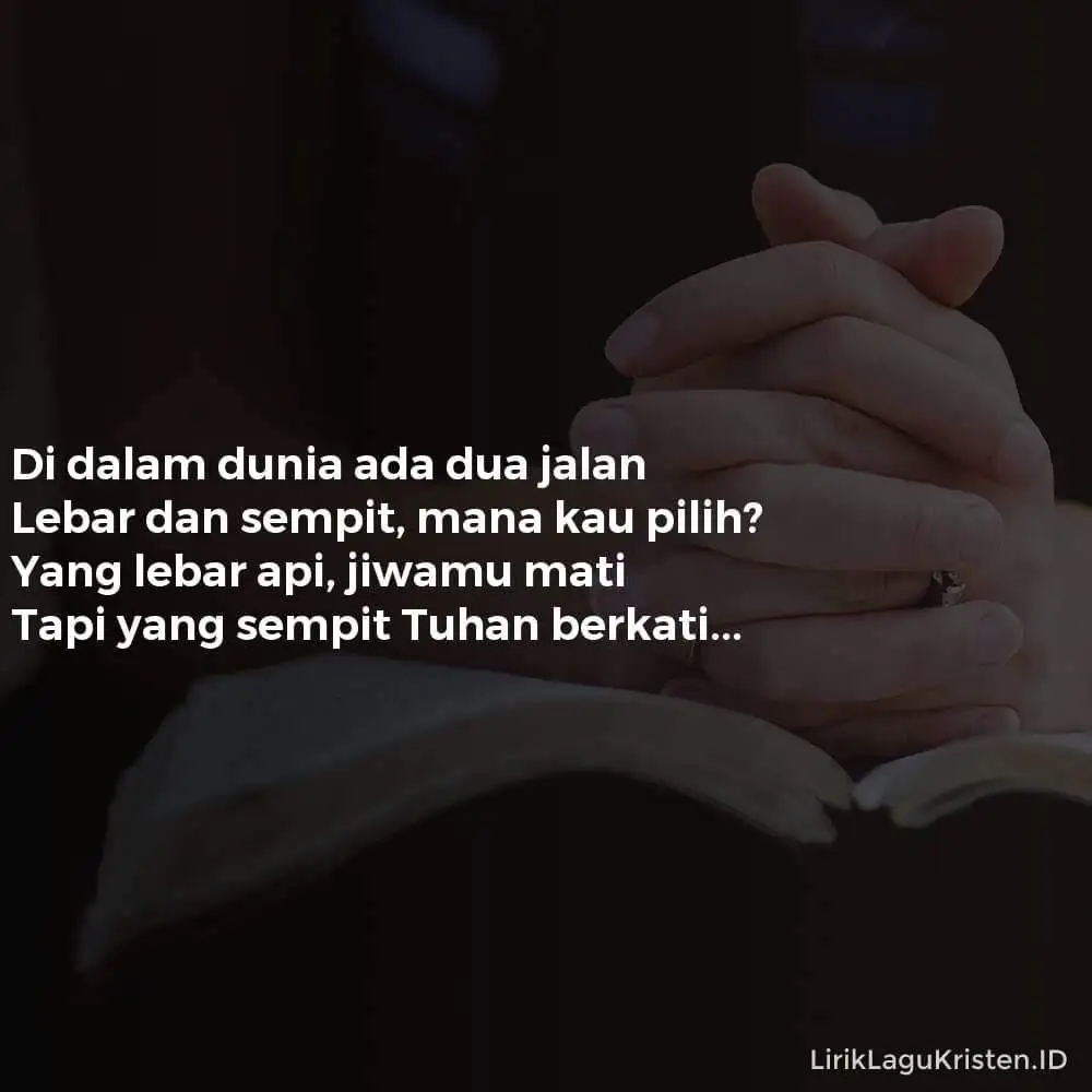 DI DALAM DUNIA ADA DUA JALAN