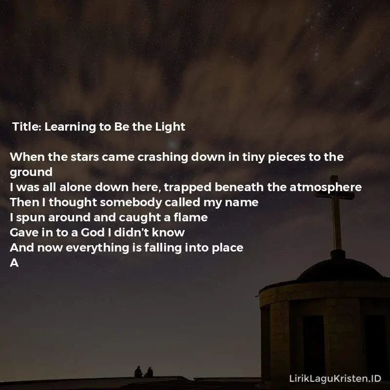 Learning To Be the Light