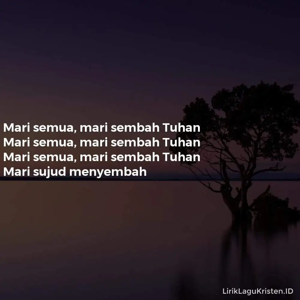 Mari Semua, Mari Sembah Tuhan