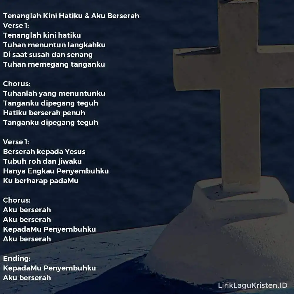 Tenanglah Kini Hatiku & Aku Berserah
