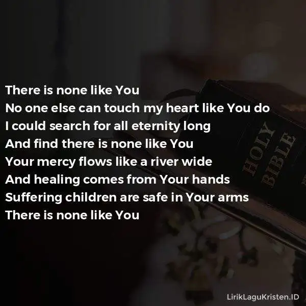 There Is None Like You