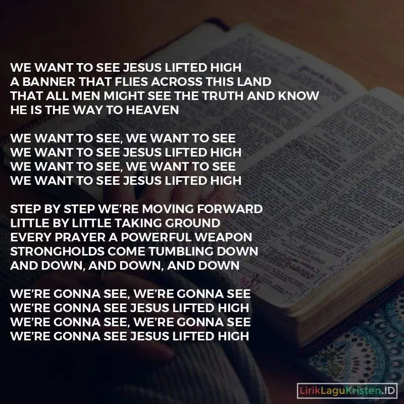 We Want To See Jesus Lifted High