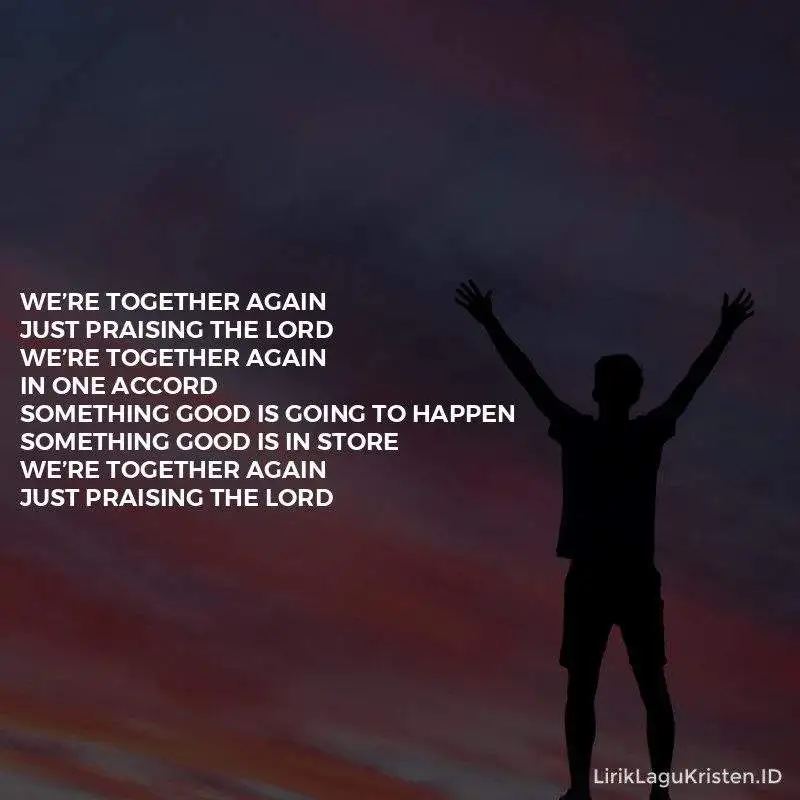 We’re Together Again