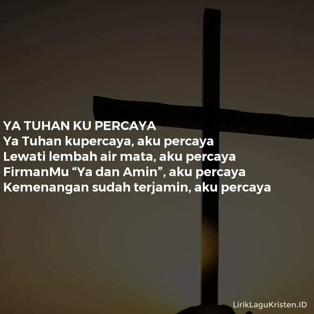 YA TUHAN KU PERCAYA