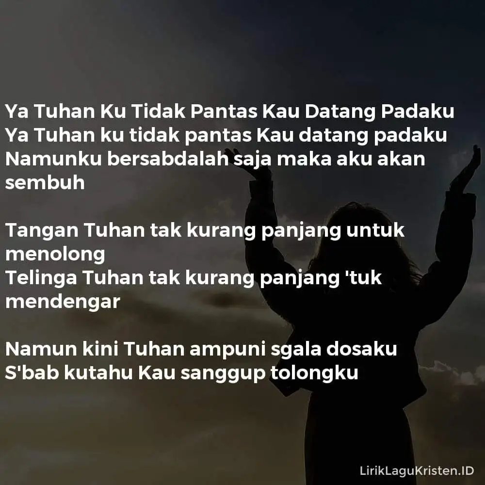 Ya Tuhan Ku Tidak Pantas Kau Datang Padaku