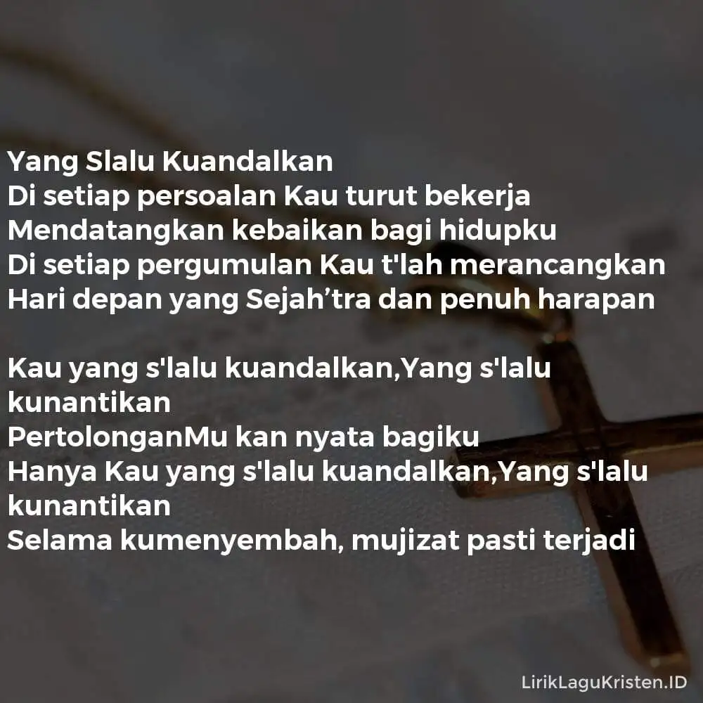 Yang Slalu Kuandalkan