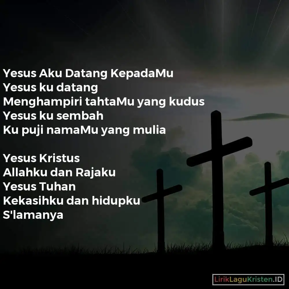 Yesus Aku Datang KepadaMu