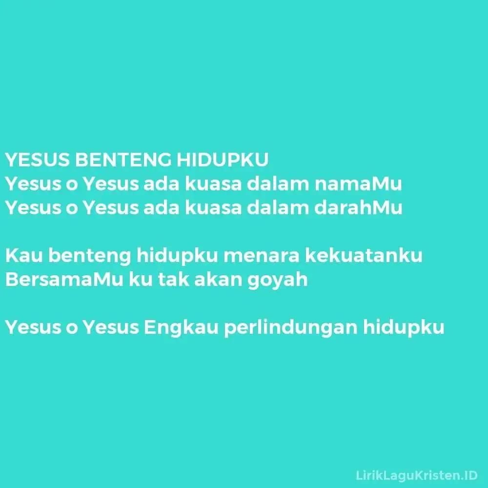 YESUS BENTENG HIDUPKU