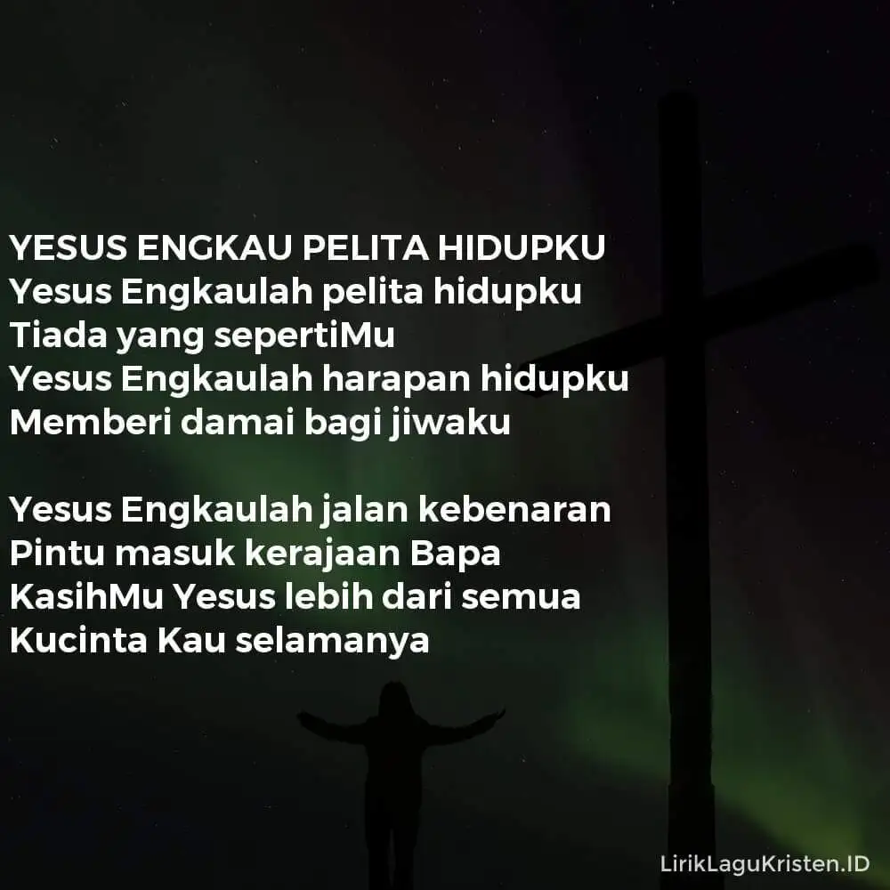 YESUS ENGKAU PELITA HIDUPKU