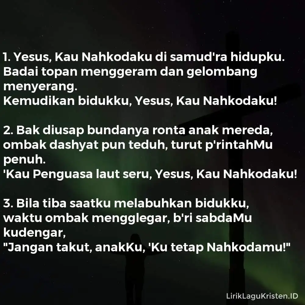 Yesus, Kau Nahkodaku