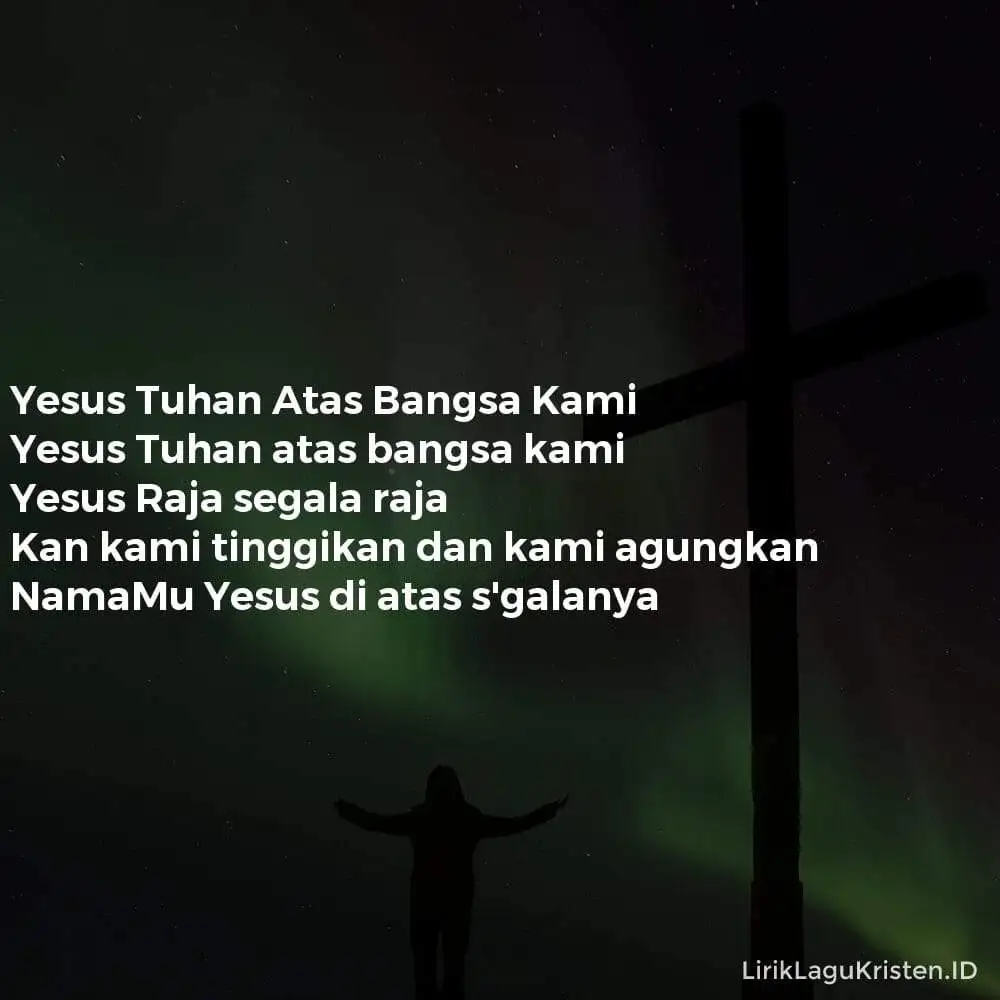 Yesus Tuhan Atas Bangsa Kami