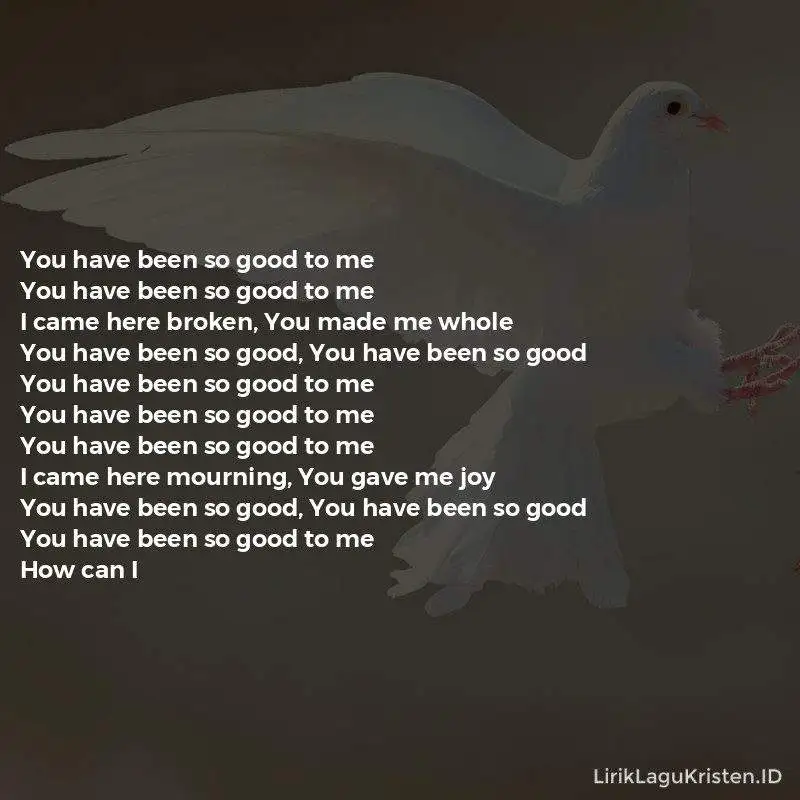 You Have Been So Good